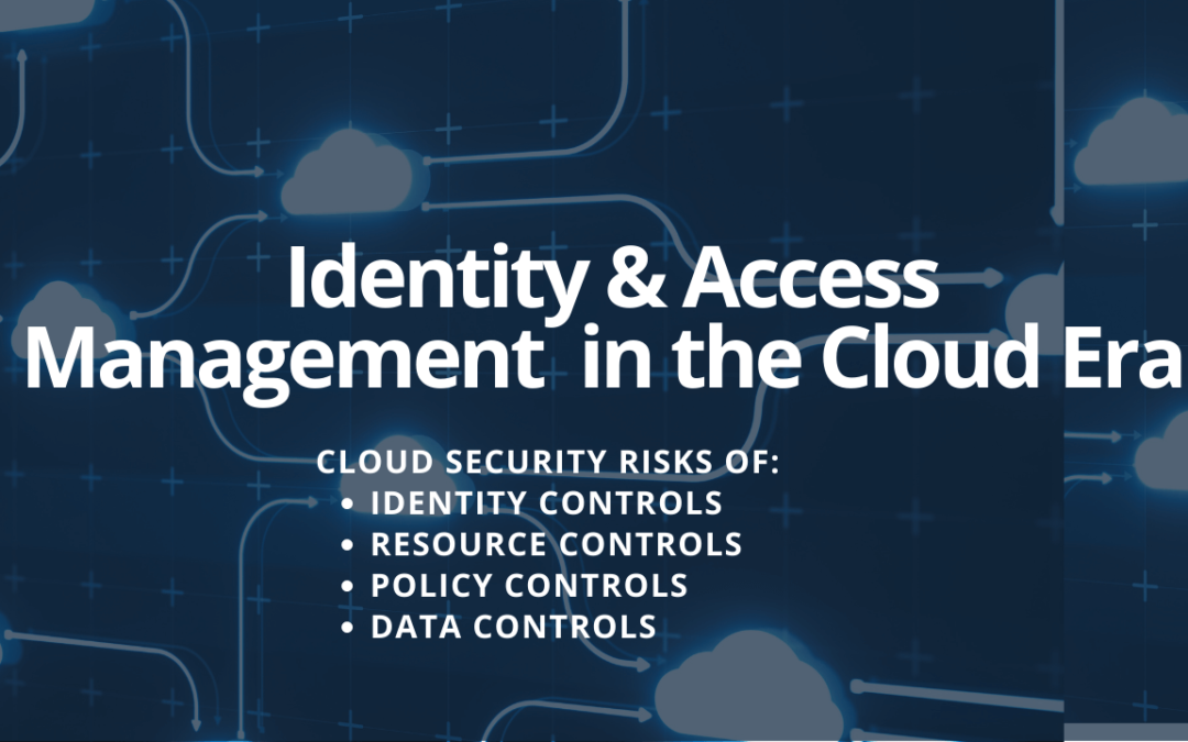 Guest Post: Understanding Identity and Access Management (IAM) in the Cloud Era