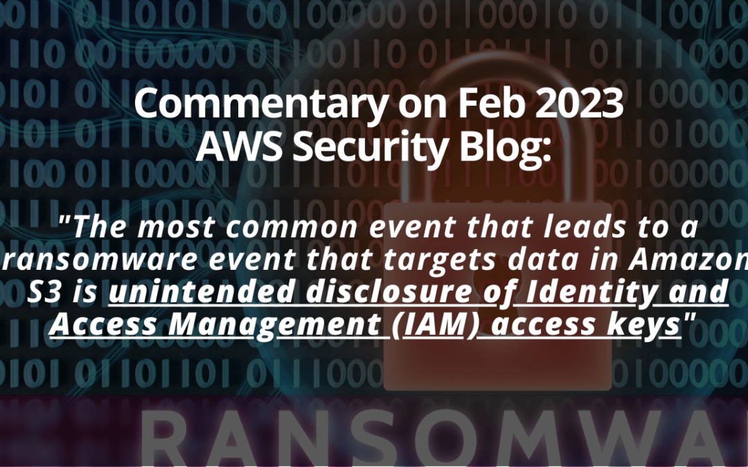 Commentary on AWS Security Blog “The anatomy of ransomware event targeting data residing in Amazon S3”